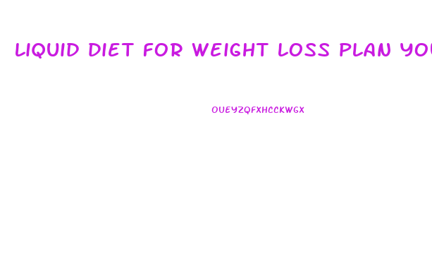 liquid diet for weight loss plan youtube