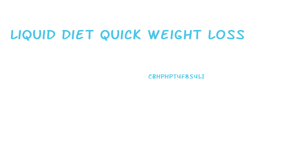 liquid diet quick weight loss