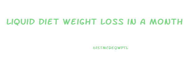 liquid diet weight loss in a month