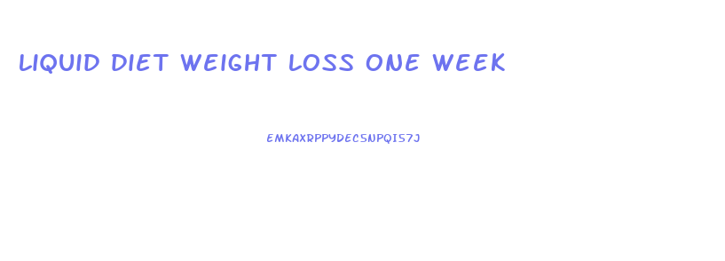 liquid diet weight loss one week