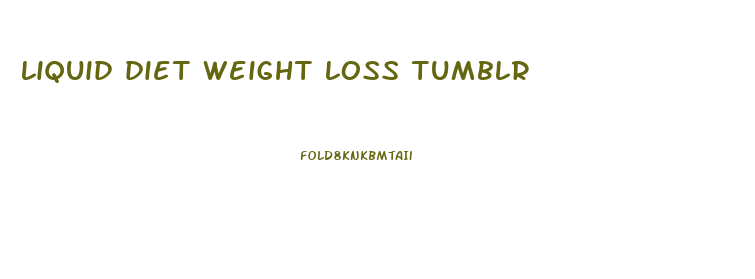 liquid diet weight loss tumblr