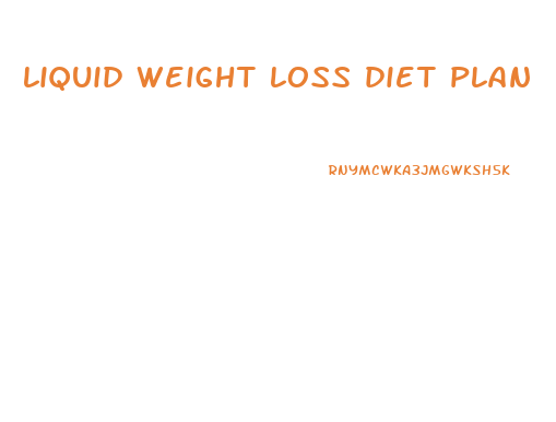 liquid weight loss diet plan