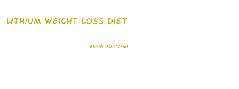 lithium weight loss diet