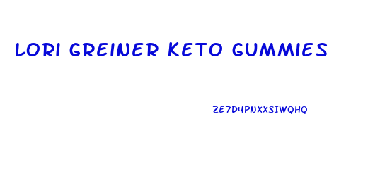 lori greiner keto gummies