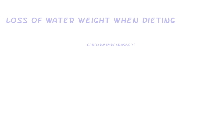 loss of water weight when dieting