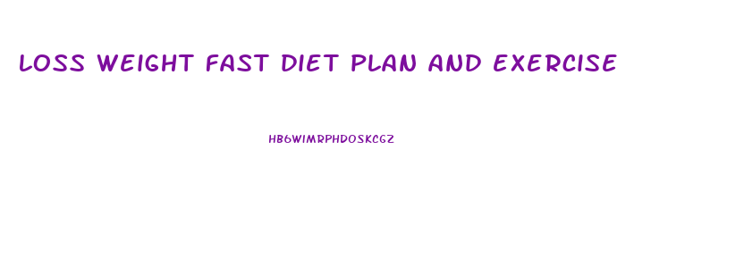 loss weight fast diet plan and exercise