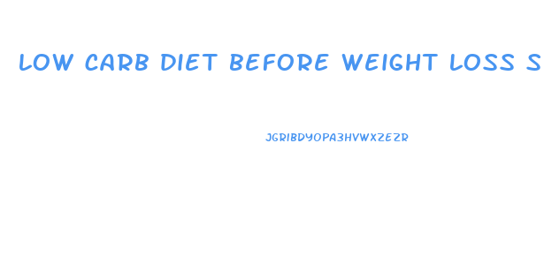 low carb diet before weight loss surgery