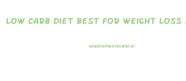 low carb diet best for weight loss 2024