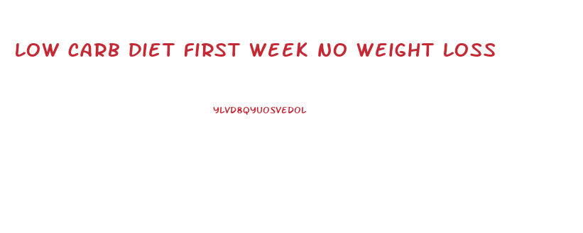 low carb diet first week no weight loss