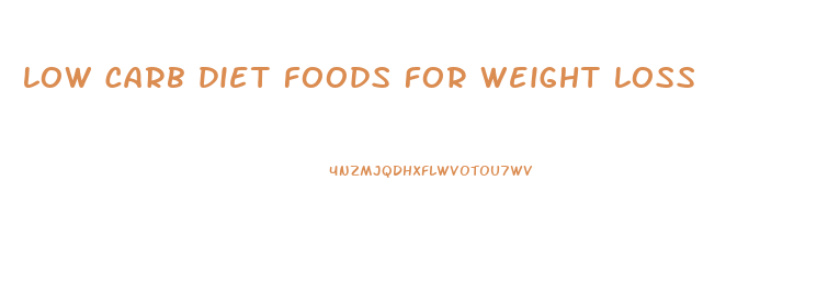 low carb diet foods for weight loss