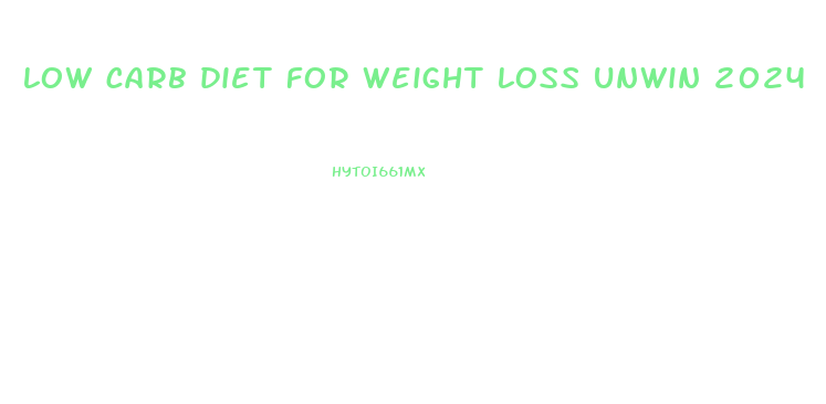 low carb diet for weight loss unwin 2024