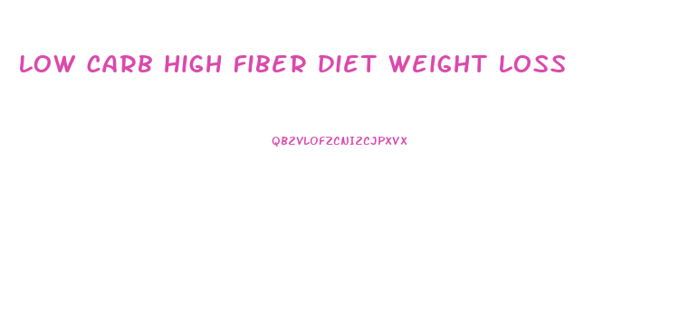 low carb high fiber diet weight loss