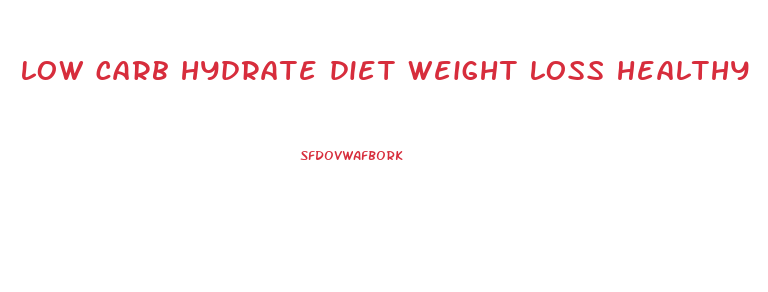 low carb hydrate diet weight loss healthy