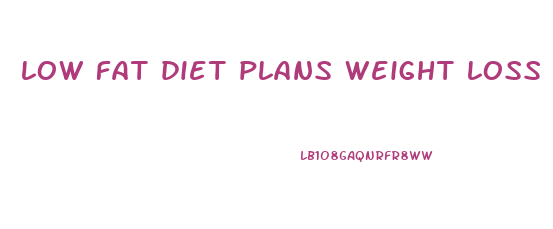low fat diet plans weight loss