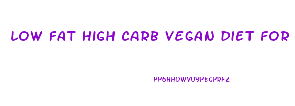 low fat high carb vegan diet for weight loss