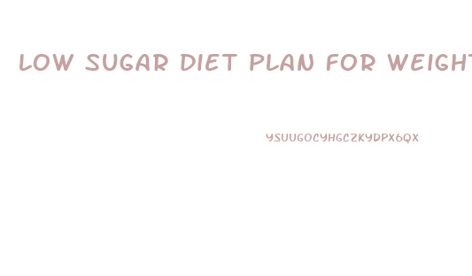 low sugar diet plan for weight loss