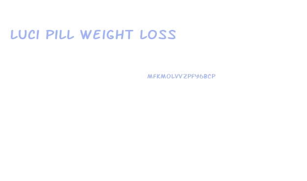 luci pill weight loss