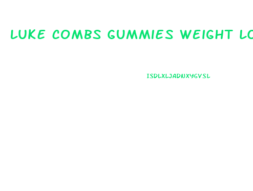 luke combs gummies weight loss