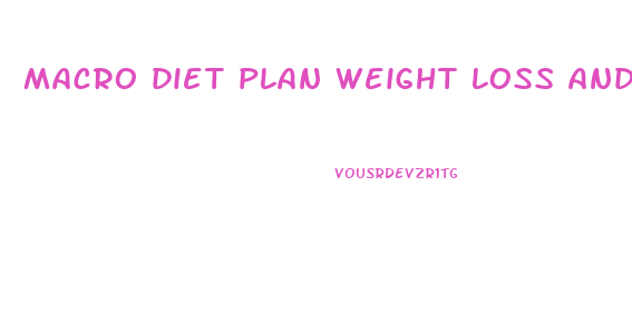 macro diet plan weight loss and muscle gain