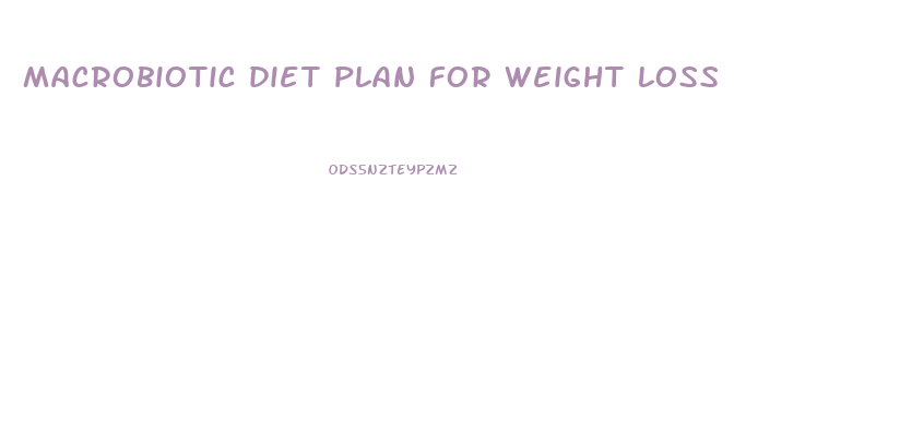 macrobiotic diet plan for weight loss