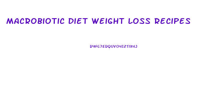 macrobiotic diet weight loss recipes