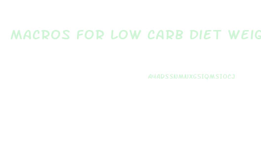 macros for low carb diet weight loss