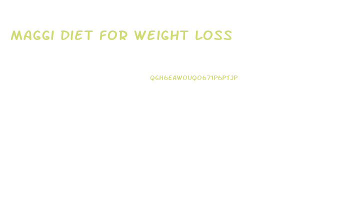 maggi diet for weight loss