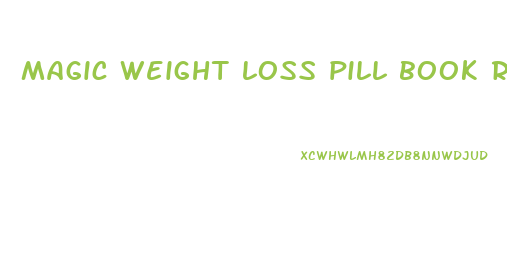 magic weight loss pill book review