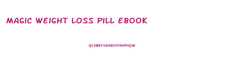 magic weight loss pill ebook