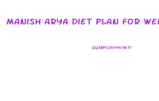 manish arya diet plan for weight loss