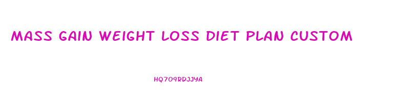 mass gain weight loss diet plan custom