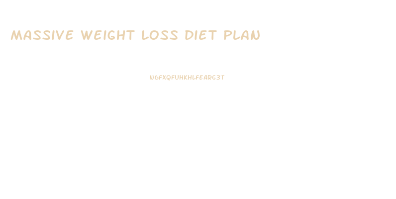 massive weight loss diet plan