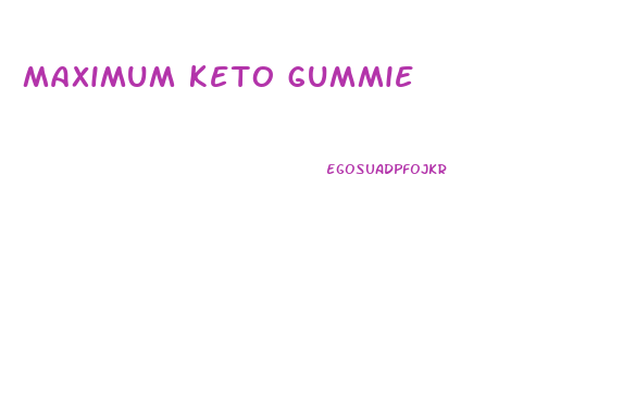 maximum keto gummie