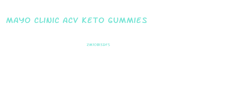 mayo clinic acv keto gummies