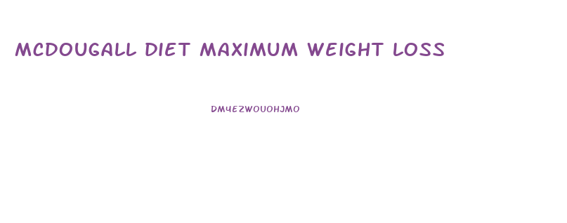 mcdougall diet maximum weight loss