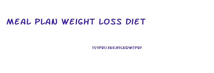 meal plan weight loss diet