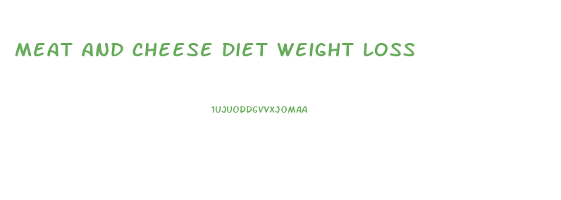 meat and cheese diet weight loss