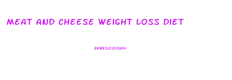 meat and cheese weight loss diet