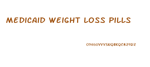 medicaid weight loss pills