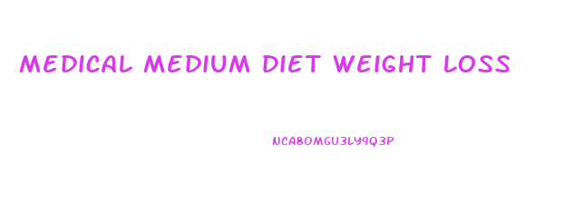 medical medium diet weight loss