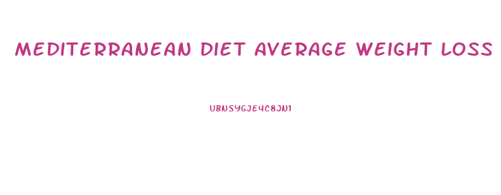 mediterranean diet average weight loss