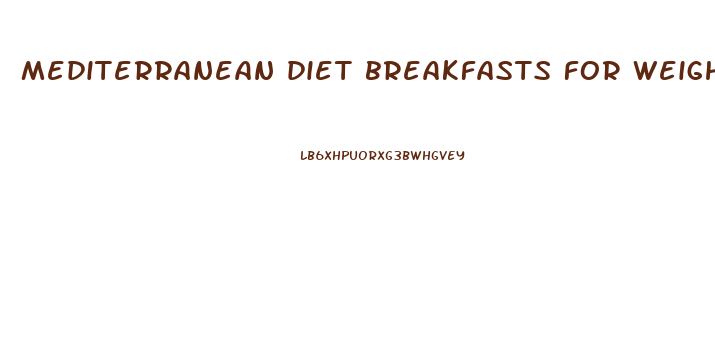mediterranean diet breakfasts for weight loss