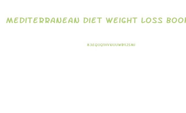 mediterranean diet weight loss book
