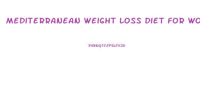 mediterranean weight loss diet for women