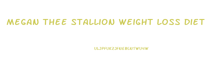 megan thee stallion weight loss diet