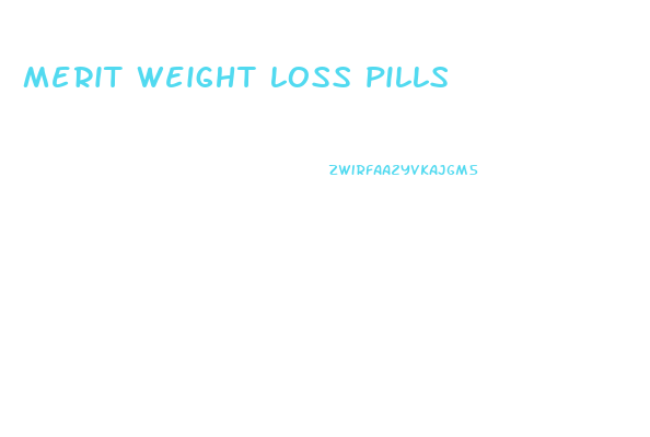 merit weight loss pills