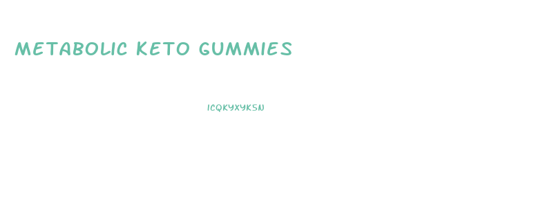 metabolic keto gummies