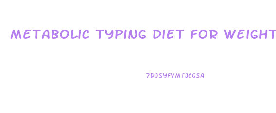 metabolic typing diet for weight loss