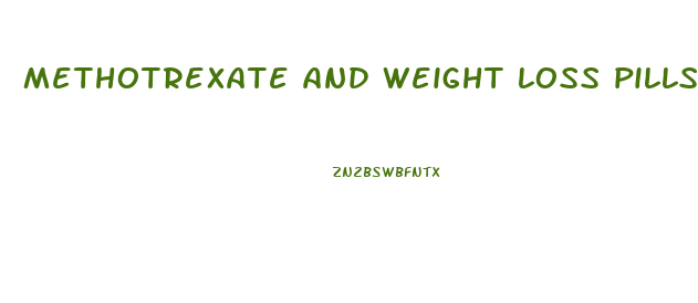 methotrexate and weight loss pills