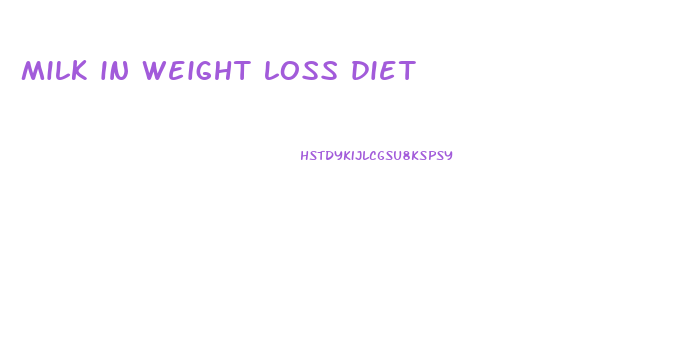 milk in weight loss diet